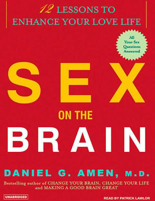 Sex on the Brain - 12 Lessons To Enhance Your Love Life